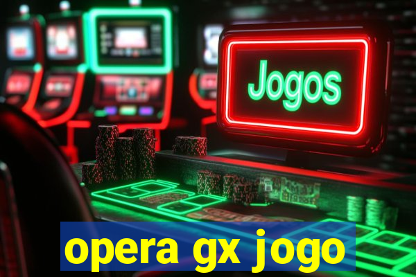 opera gx jogo